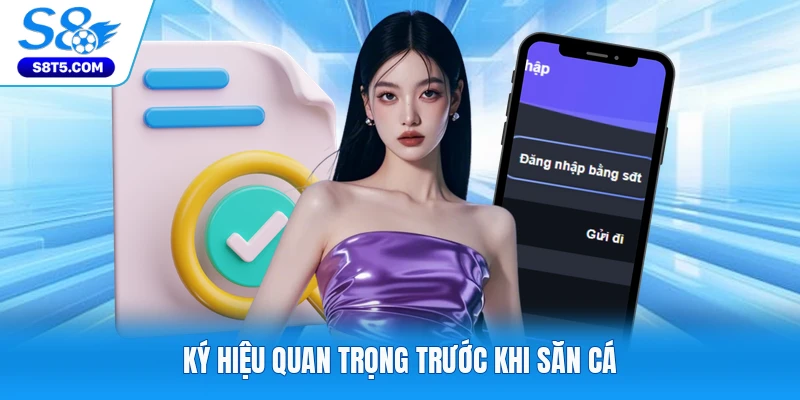 Ký hiệu quan trọng trước khi săn cá